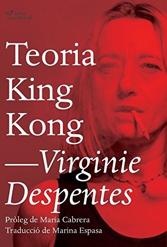 Virginie Despentes, Maria Cabrera Callís, Marina Espasa Sans: Teoria King Kong (Paperback, L'Altra Editorial)