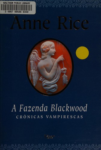 Anne Rice: Fazenda Blackwood, A (Paperback, Portuguese language, 2004, Rocco)