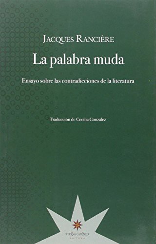 RANCIERE JACQUES: PALABRA MUDA, LA (Paperback, 2009, ETERNA CADENCIA)