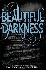 Margaret Stohl, Kami Garcia: Beautiful Darkness (2010, Little, Brown)