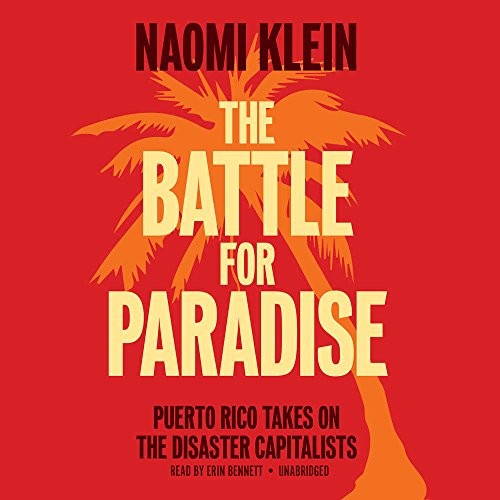 Naomi Klein: The Battle for Paradise (AudiobookFormat, 2018, Blackstone Audio)