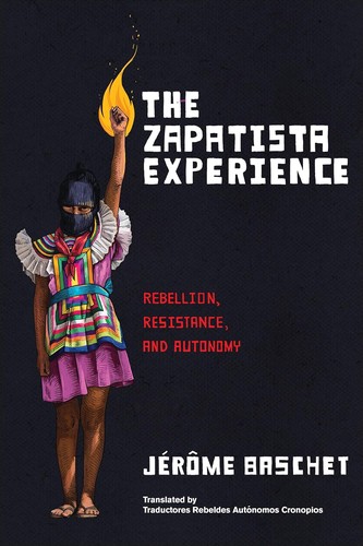 Jérôme Baschet, Traductores Rebeldes Autónomos Cronopios (TRAC): Zapatista Experience (2024, AK Press Distribution)