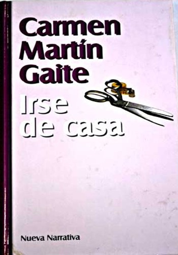 Carmen Martín Gaite: Irse de casa (Hardcover, Spanish language, 1999, RBA Coleccionables S.A.)