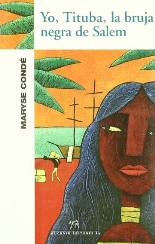 Maryse Condé: Yo, Tituba, la bruja negra de Salem (Paperback, Spanish language, El Aleph Editores)