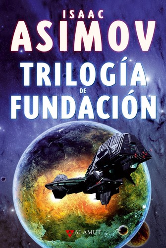 Isaac Asimov: Trilogía de la fundación (2012, Alamut)