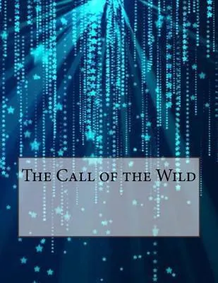 Jack London: Call of the Wild (2015, CreateSpace Independent Publishing Platform)