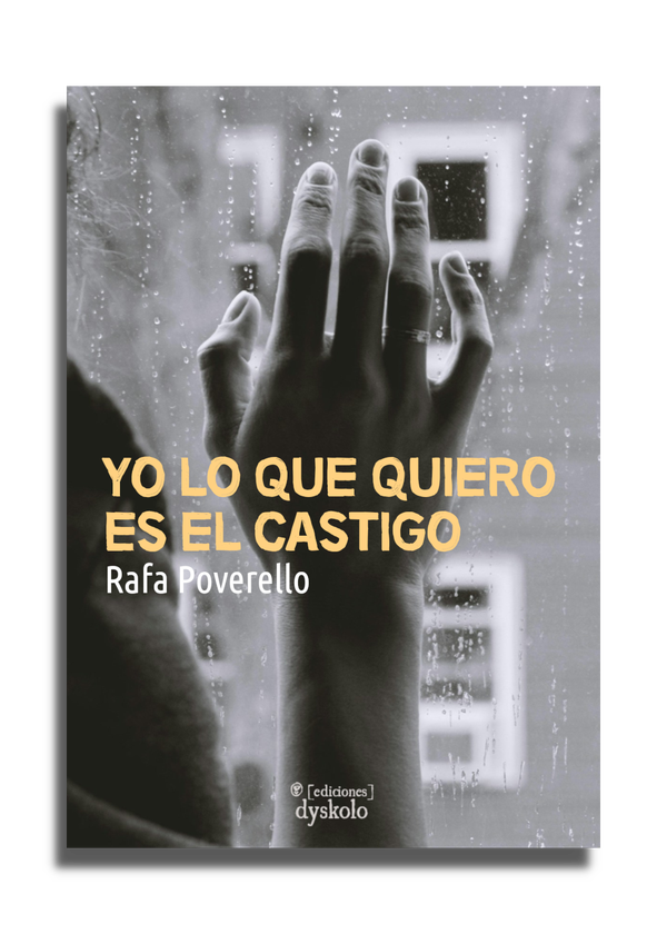 Rafa Poverello: Yo lo que quiero es el castigo (Paperback, castellano language, 2024, EDICIONES DYSKOLO)