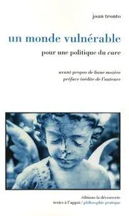 Joan Tronto: Un monde vulnérable - Pour une politique du "care" (French language, 2009)