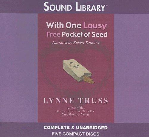 Lynne Truss: With One Lousy Free Packet of Seed (AudiobookFormat, 2006, Sound Library)