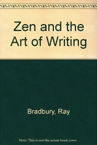 Ray Bradbury: Zen and the Art of Writing (Paperback, Capra Pr)