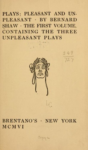 Bernard Shaw: Plays: Pleasant and Unpleasant. (1906, Brentano's)