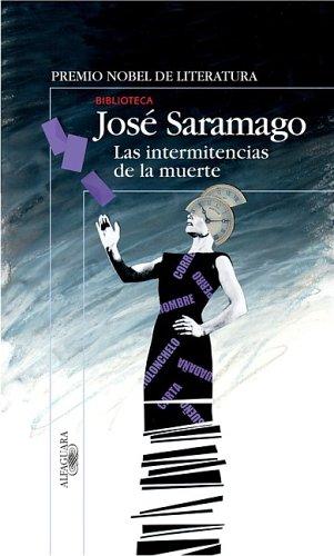 José Saramago, Pilar del Río: Las intermitencias de la muerte (Paperback, Spanish language, Alfaguara)