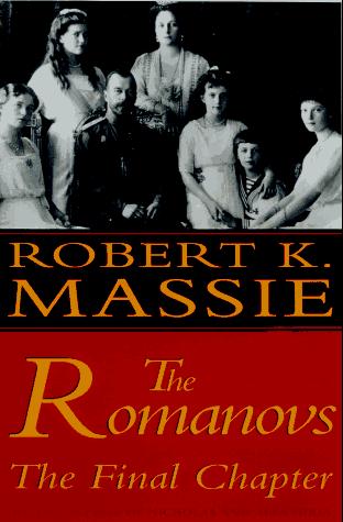 Robert K. Massie: The Romanovs (1995, Random House)