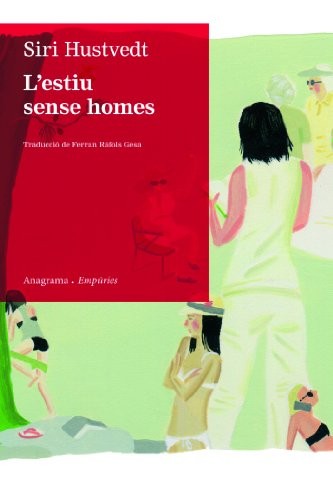 Siri Hustvedt, Ferran Ràfols Gesa: L´estiu sense homes (Paperback, Catalan language, Editorial Empúries)