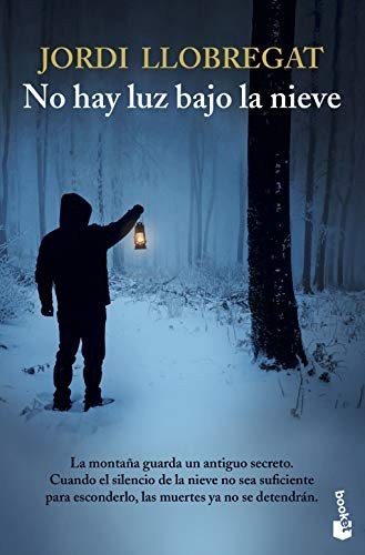Jordi Llobregat: No hay luz bajo la nieve (Paperback, 2021, Booket)