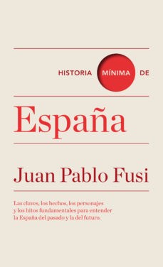 Juan Pablo Fusi: Historia mínima de España (Paperback, Spanish language, 2012, Turner, El Colegio de México)