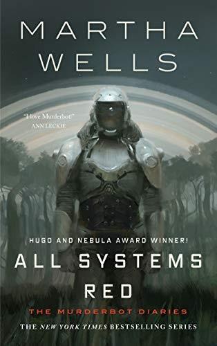 Martha Wells: All Systems Red (The Murderbot Diaries, #1) (EBook, 2017)