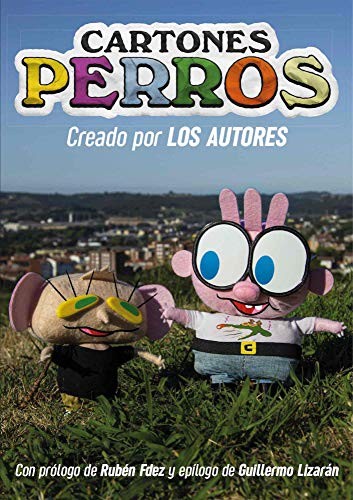 Carlos José Beck, José Luis Romero, Francisco Neftalí Iglesias, Jorge Alonso Márquez, Manuel Álvarez Muñoz, Joaquín Guirao Marín, José Andrés Valenzuela, Pablo Castillo Fernández, Pedro F. Medina: Cartones Perros (Paperback, Fandogamia Editorial, C.B.)