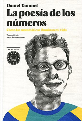 Daniel Tammet, Pablo Álvarez Ellacuria, Álvaro Franca: La poesía de los números (Hardcover, 2013, Blackie Books)