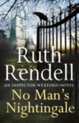 Ruth Rendell: No Mans Nightingale (2013, Random House)