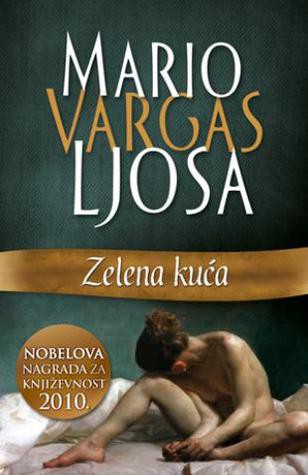 Mario Vargas Llosa: Zelena kuća (Paperback, Serbian language, 2011, Laguna)