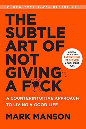 Mark Manson: The Subtle Art of Not Giving a Fuck (2016, Harper)