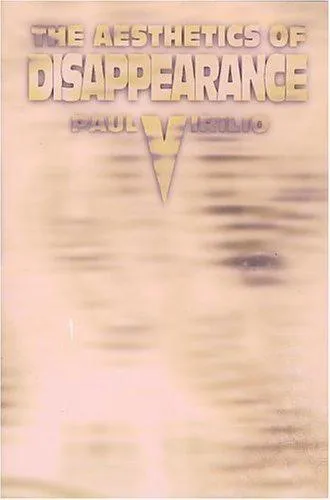 Paul Virilio: The Aesthetics of Disappearance (1991)