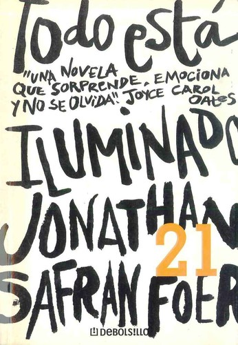 Jonathan Safran Foer: Todo Esta Iluminado (Paperback, Spanish language, 2004, Debolsillo)