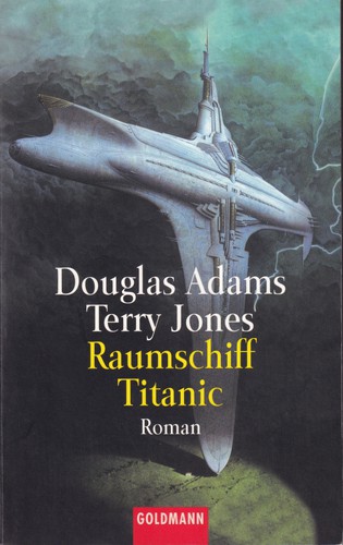 Douglas Adams, Terry Jones: Douglas Adams' Raumschiff Titanic (Paperback, German language, 2001, Goldmann)