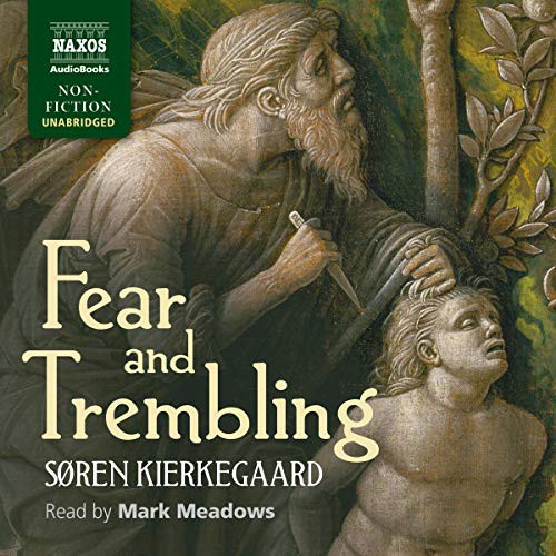 Søren Kierkegaard: Fear and Trembling (AudiobookFormat, Naxos and Blackstone Audio, Naxos)