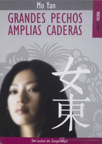 Yan Mo: Grandes pechos amplias caderas (Spanish language, 2013, Kailas)