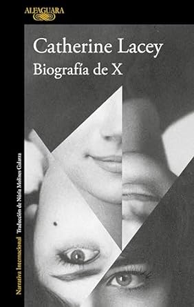 Catherine Lacey: Biografía de X (Paperback, Spanish language, 2024, Alfaguara)