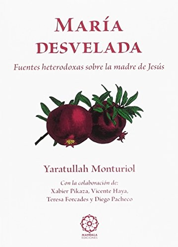 Yaratullah Monturiol: María desvelada (Paperback, Mandala Ediciones)