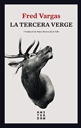 Fred Vargas, Anna Torcal García: La tercera verge (Paperback, 2018, Àmsterdam, Ã€msterdam)