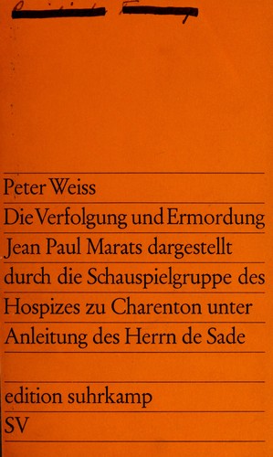 Peter Weiss: Die Verfolgung und Ermordung Jean Paul Marats dargestellt durch die Schauspielgruppe des Hospizes zu Charenton unter Anleitung des Herrn de Sade (German language, 1968, Suhrkamp Verlag)