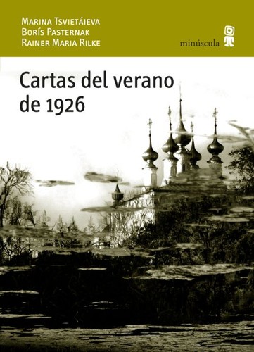 Marina Tsvietaieva: Cartas del verano de 1926 (2012, Minúscula)