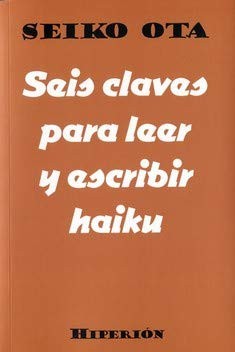 Seiko Ota: Seis claves para leer y escribir haiku (Paperback, Ediciones Hiperión, S. L.)