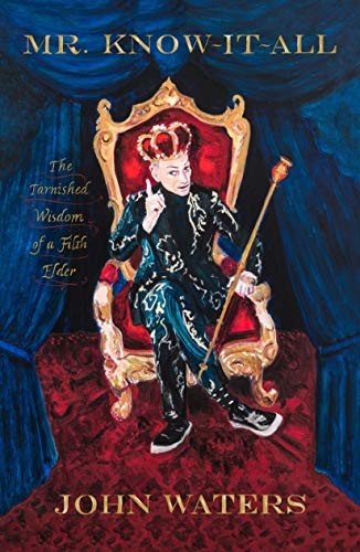 John Waters: Mr. Know-It-All (Hardcover, 2019, Farrar, Straus and Giroux)