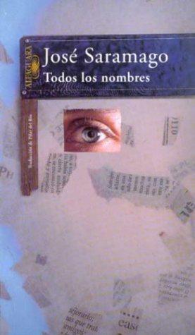 José Saramago: Todos Los Nombres (Paperback, Spanish language, 1998, Aguilar)