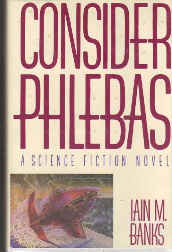 Iain M. Banks: Consider Phlebas (Hardcover, 1987, St. Martin's Press)