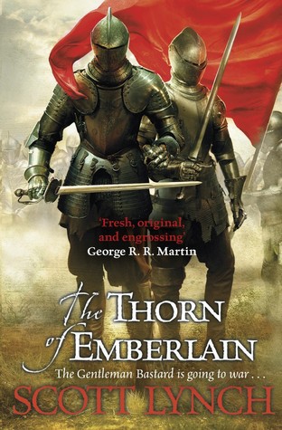 Scott Lynch: The Thorn of Emberlain (Hardcover, 2012, Gollancz, Orion Publishing Group, Limited)