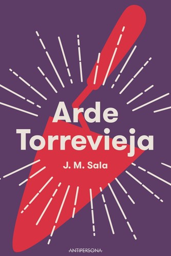 Arde Torrevieja (2021, Antipersona)