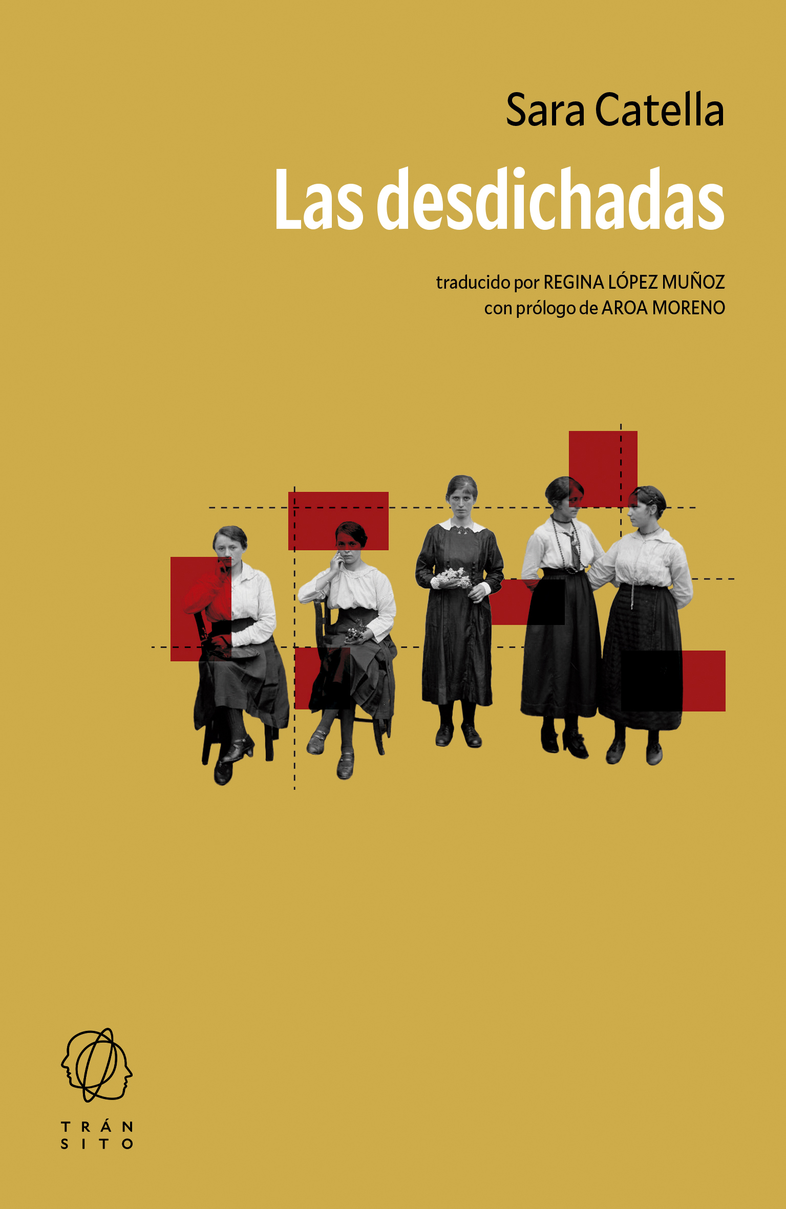 Regina López Muñoz, Aroa Moreno Durán, Sara Catella: Las desdichadas (Paperback, castellano language, 2025, Tránsito)