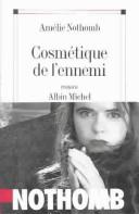 Amélie Nothomb: Cosmétique de l'ennemi (French language, 2001, Albin Michel)