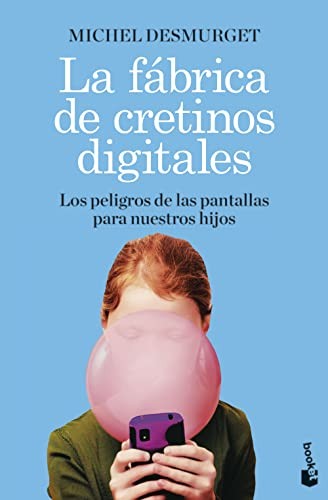 Michel Desmurget, Lara Cortés Fernández: La fábrica de cretinos digitales (Paperback, Booket)