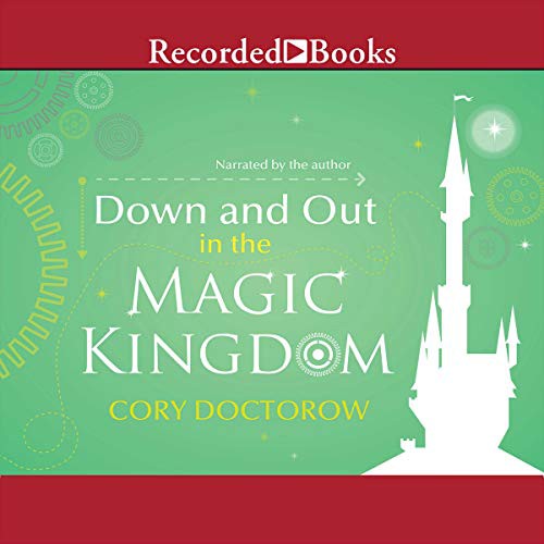 Down and Out in the Magic Kingdom (AudiobookFormat, 2013, Recorded Books, Inc. and Blackstone Publishing)