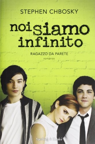 Stephen Chbosky: Noi siamo infinito. Ragazzo da parete (Hardcover, 2012, Sperling & Kupfer)