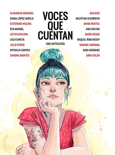 Diana López Varela, María Hesse, Leticia Dolera, Lola García, Sandra Sabatés, Agustina Guerrero, Sara Herranz, Ana Oncina Tortosa, Sara Soler Ester, Esther Gili, Almudena Grandes, Raquel Riba Rossy, Akira Pantsu, Ada Diez, Sandra Cardona Rodríguez, Estefanía Molina, Patricia Campos, Julia Otero, Amaral: Voces que cuentan (Hardcover, Planeta Cómic)