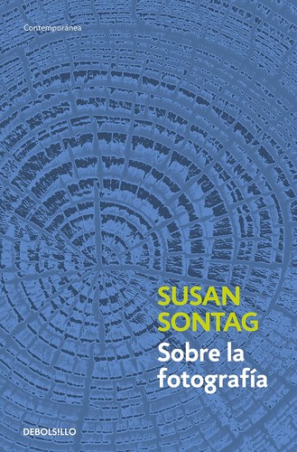Susan Sontag: Sobre la fotografía (2019, Debolsillo)