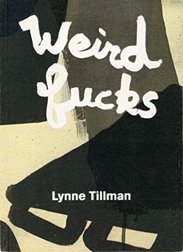 Lynne Tillman: Weird Fucks (Paperback, 2015, New Herring Press)